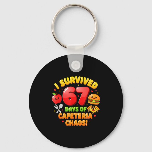 I Survived 67 Days Of Cafeteria Chaos 6 7 Meme Lun Key Ring (Front)