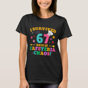 I Survived 67 Days Of Cafeteria Chaos 6 7 Meme Lun T-Shirt