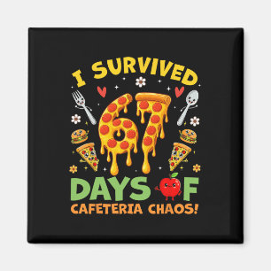 I Survived 67 Days Of Cafeteria Chaos Funny Boy Gi Magnet