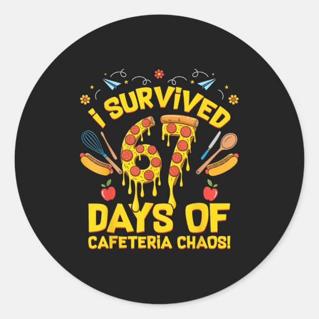 I Survived 67 Days Of Cafeteria Chaos Funny Lunch  Classic Round Sticker (Front)