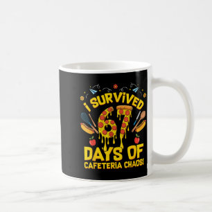 I Survived 67 Days Of Cafeteria Chaos Funny Lunch  Coffee Mug