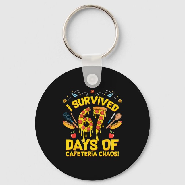 I Survived 67 Days Of Cafeteria Chaos Funny Lunch  Key Ring (Front)