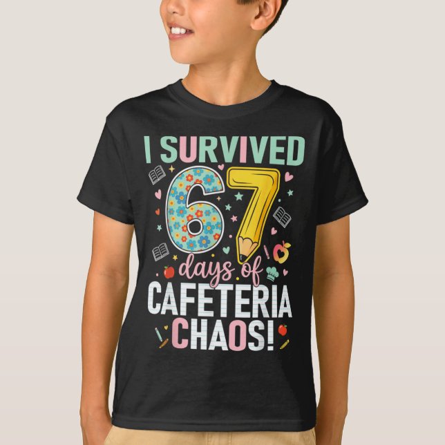I Survived 67 Days Of Cafeteria Chaos Lunch Lady S T-Shirt (Front)