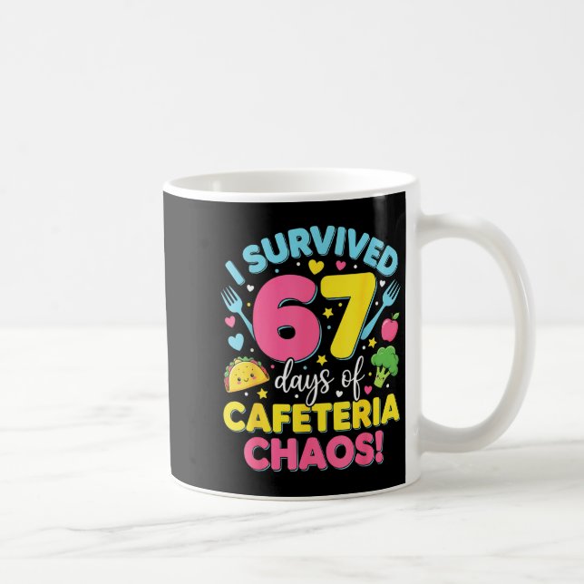 I Survived 67 Days Of Cafeteria Chaos Meme  Coffee Mug (Right)
