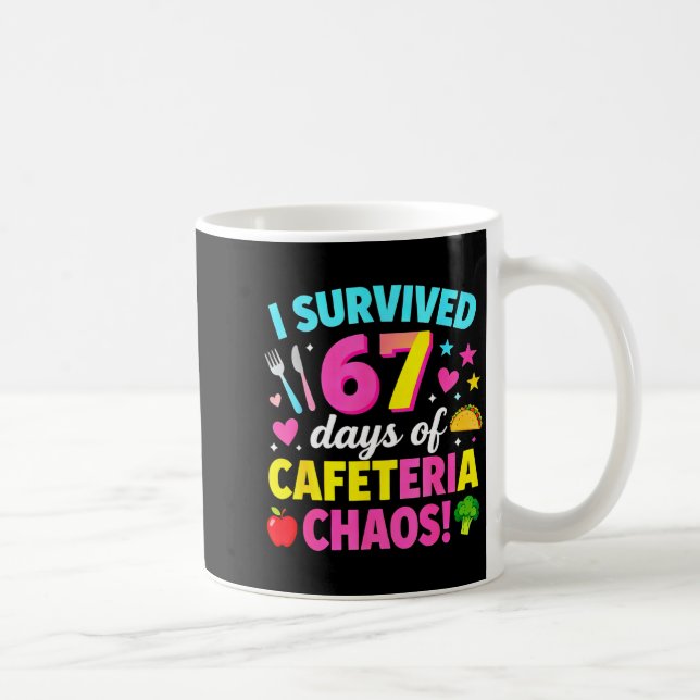 I Survived 67 Days Of Cafeteria Chaos Meme  Coffee Mug (Right)
