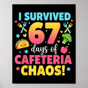 I Survived 67 Days Of Cafeteria Chaos Meme  Poster