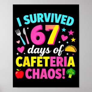 I Survived 67 Days Of Cafeteria Chaos Meme  Poster
