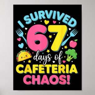 I Survived 67 Days Of Cafeteria Chaos Meme  Poster