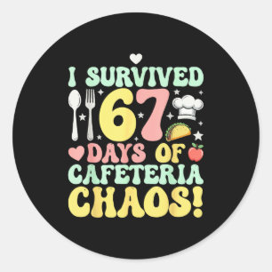 I Survived 67 Days Of Cafeteria Chaos Six Seven Me Classic Round Sticker
