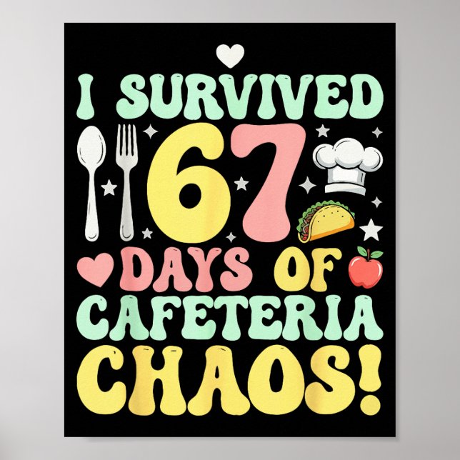 I Survived 67 Days Of Cafeteria Chaos Six Seven Me Poster (Front)