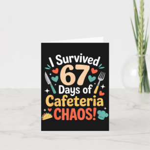 I Survived 67 Days Of Cafeteria Chaos Staff Lunch  Card