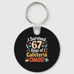 I Survived 67 Days Of Cafeteria Chaos Staff Lunch Key Ring