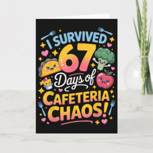 I Survived 67 Days Of Cafeteria Chaos Teacher Humo Card