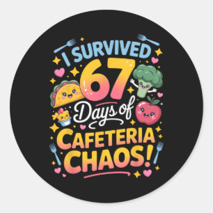 I Survived 67 Days Of Cafeteria Chaos Teacher Humo Classic Round Sticker
