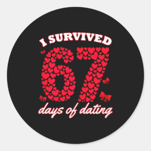 I Survived 67 Days Of Dating 6 7 Meme For Valentin Classic Round Sticker