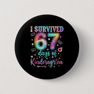 I Survived 67 Days Of Kindergarten Funny Six Seven 6 Cm Round Badge