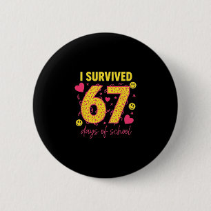 I Survived 67 Days Of School 100 Days Six Seven Br 6 Cm Round Badge