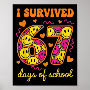 I Survived 67 Days Of School 100 Days Six Seven Br Poster