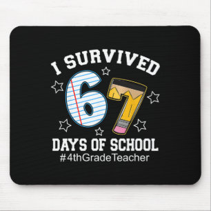 I Survived 67 Days Of School 4th Grade Teacher  Mouse Pad