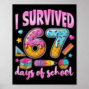 I Survived 67 Days Of School 67 Kid 67 Days Of Sch Poster