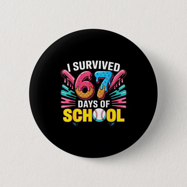 I Survived 67 Days Of School 67 Meme Baseball Ice  6 Cm Round Badge (Front)