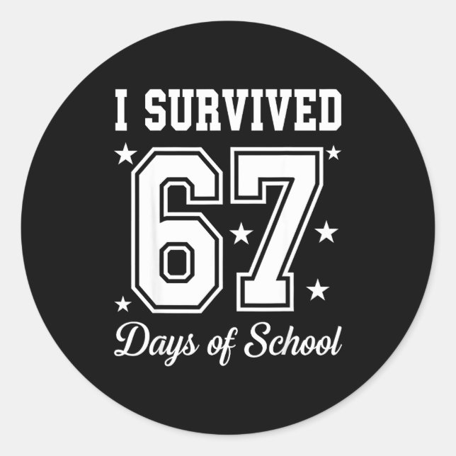 I Survived 67 Days Of School 67 Meme Teachers Stud Classic Round Sticker (Front)