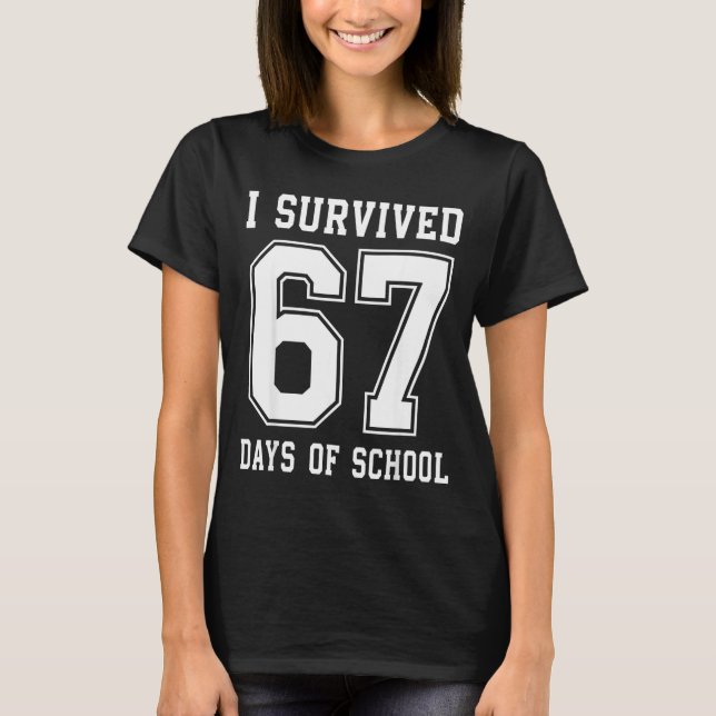 I Survived 67 Days Of School 67 Meme Teachers Stud T-Shirt (Front)