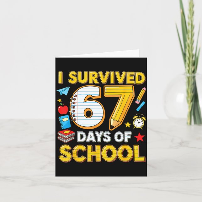 I Survived 67 Days Of School 67 Teacher Student 6  Card (Front)