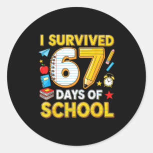 I Survived 67 Days Of School 67 Teacher Student 6 Classic Round Sticker