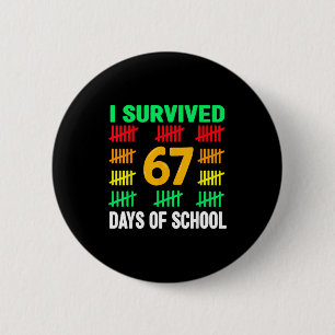 I Survived 67 Days Of School 6 7 Shirt Kids 67 Boy 6 Cm Round Badge