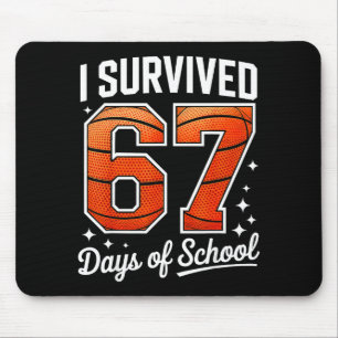 I Survived 67 Days Of School Basketball Six Seven  Mouse Pad