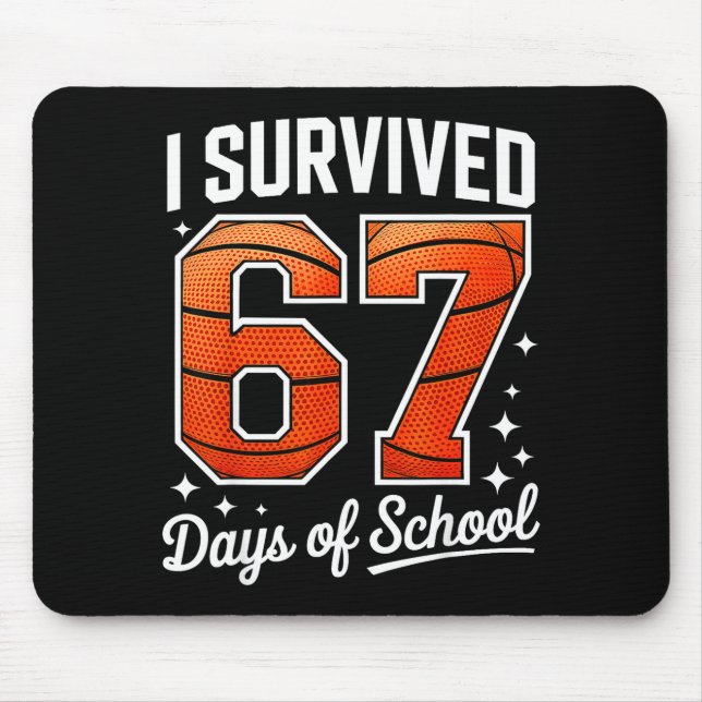 I Survived 67 Days Of School Basketball Six Seven  Mouse Pad (Front)