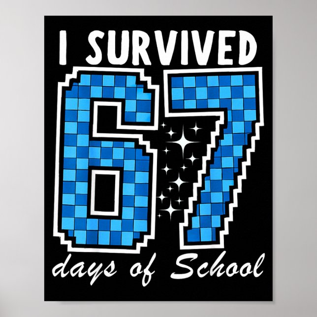 I Survived 67 Days Of School Boys Kids 100 Days Of Poster (Front)