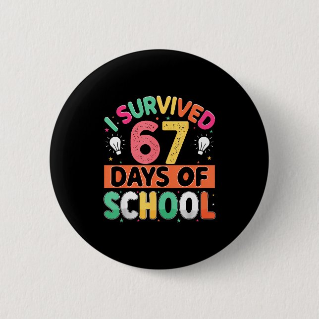 I Survived 67 Days Of School Bruh Students Six Sev 6 Cm Round Badge (Front)