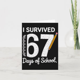 I Survived 67 Days Of School  Card
