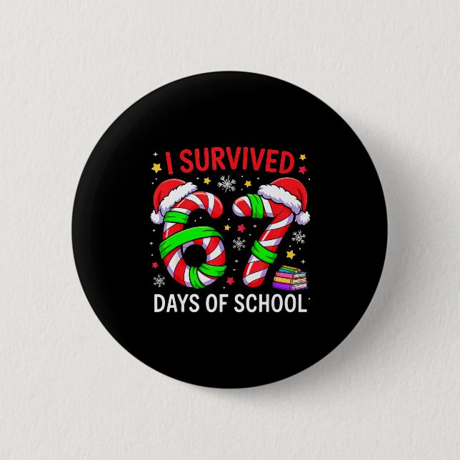 I Survived 67 Days Of School Christmas  6 Cm Round Badge (Front)