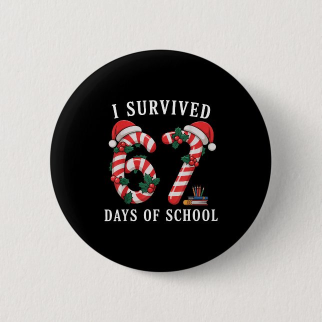 I Survived 67 Days Of School Christmas Candy Cane  6 Cm Round Badge (Front)