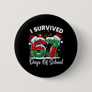 I Survived 67 Days Of School Christmas Countdown K 6 Cm Round Badge