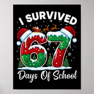 I Survived 67 Days Of School Christmas Countdown K Poster