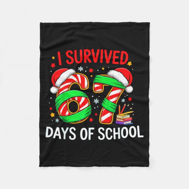 I Survived 67 Days Of School Christmas  Fleece Blanket (Front)