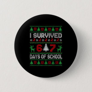 I Survived 67 Days Of School Christmas Meme Six Se 6 Cm Round Badge