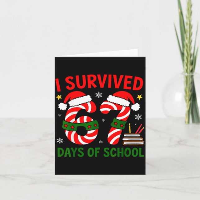 I Survived 67 Days Of School Christmas Six Seven M Card (Front)