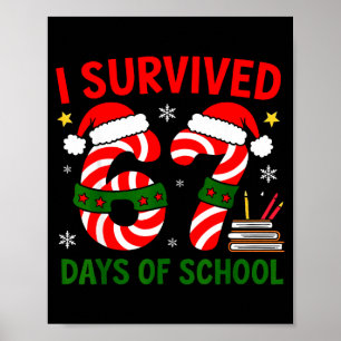I Survived 67 Days Of School Christmas Six Seven M Poster