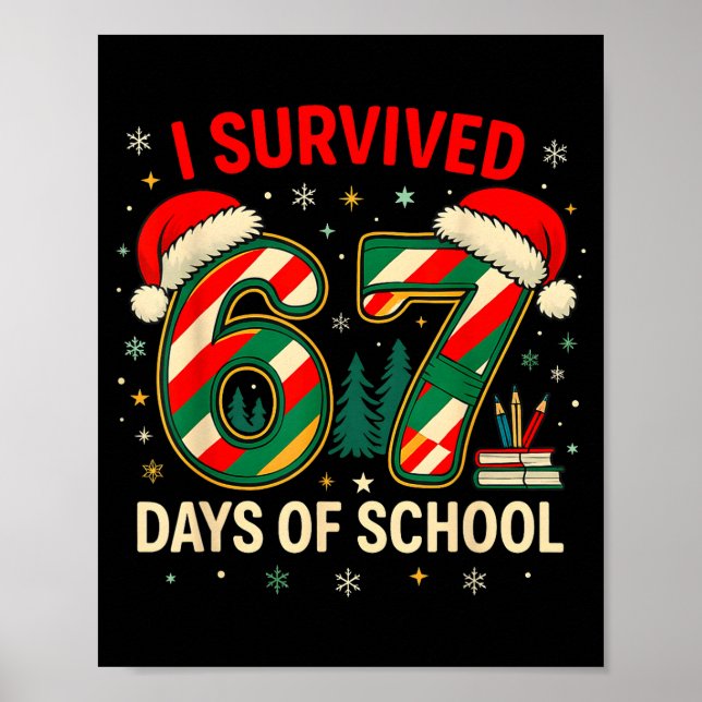 I Survived 67 Days Of School Christmas Teacher  Poster (Front)