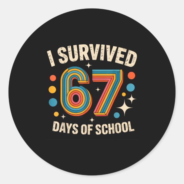 I Survived 67 Days Of School  Classic Round Sticker (Front)