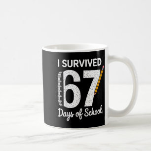 I Survived 67 Days Of School  Coffee Mug