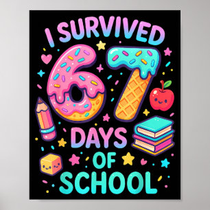 I Survived 67 Days Of School Cute Kid Six Seven Ce Poster