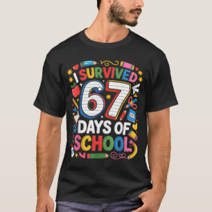 I Survived 67 Days Of School Cute Kid Six Seven Ce T-Shirt
