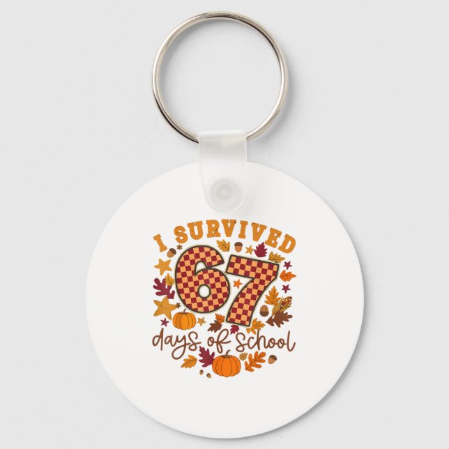 I Survived 67 Days Of School Fall Autumn Six Seven Key Ring (Front)
