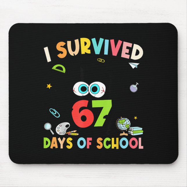 I Survived 67 Days Of School For Kids Girl Teacher Mouse Pad (Front)